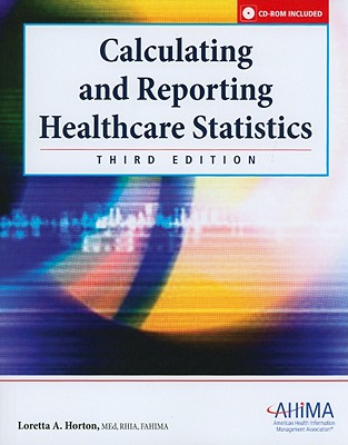 Calculating and Reporting Healthcare Statistics - Horton, Loretta A