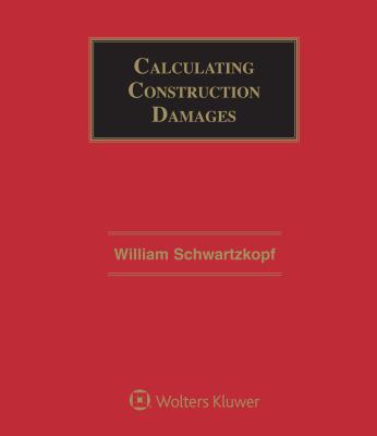 Calculating Construction Damages - Schwartzkopf, William
