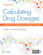 Calculating Drug Dosages: A Patient-Safe Approach to Nursing and Math