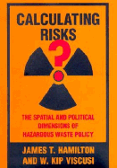 Calculating Risks?: The Spatial and Political Dimensions of Hazardous Waste Policy