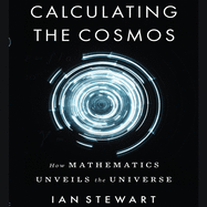 Calculating the Cosmos: How Mathematics Unveils the Universe