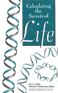 Calculating the Secrets of Life: Contributions of the Mathematical Sciences to Molecular Biology