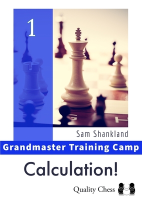 Calculation!: Grandmaster Training Camp 1 - Shankland, Sam