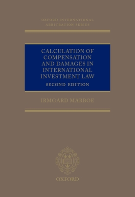 Calculation of Compensation and Damages in International Investment Law - Marboe, Irmgard