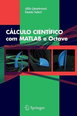 Calculo Cientifico Com MATLAB E Octave - Quarteroni, A, and Saleri, F