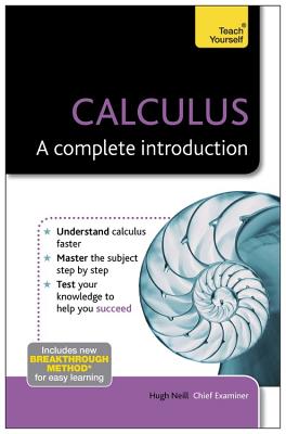 Calculus: A Complete Introduction - Neill, Hugh