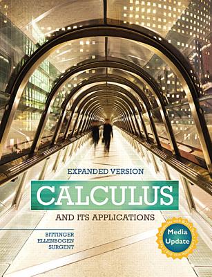 Calculus and Its Applications Expanded Version Media Update - Bittinger, Marvin, and Ellenbogen, David, and Surgent, Scott