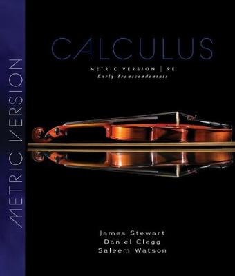 Calculus: Early Transcendentals, Metric Edition - Stewart, James, and Watson, Saleem, and Clegg, Daniel K.