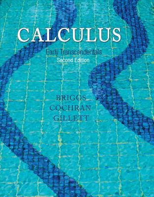 Calculus: Early Transcendentals Plus New Mylab Math with Pearson Etext -- Access Card Package - Briggs, William L, and Cochran, Lyle, and Gillett, Bernard
