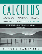 Calculus Early Transcendentals Single Variable 10E Student Solutions Manual
