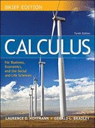 Calculus for Business, Economics, and the Social and Life Sciences: Laurence D. Hoffmann, Gerald L. Bradley - Hoffmann, Laurence D