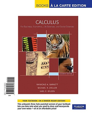 Calculus for Business, Economics, Life Sciences & Social Sciences, Books a la Carte Edition - Barnett, Raymond A, and Ziegler, Michael R, and Byleen, Karl E, Professor