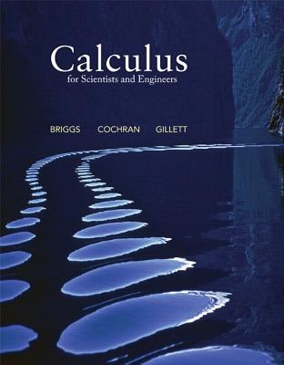 Calculus for Scientists and Engineers Plus New Mylab Math with Pearson Etext -- Access Card Package - Briggs, William, and Cochran, Lyle, and Gillett, Bernard