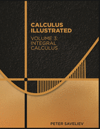 Calculus Illustrated. Volume 3: Integral Calculus