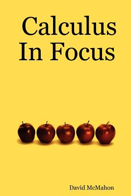 Calculus in Focus - McMahon, David