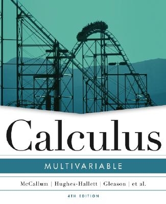 Calculus: Multivariable - McCallum, William G., and Hughes-Hallett, Deborah, and Gleason, Andrew M.