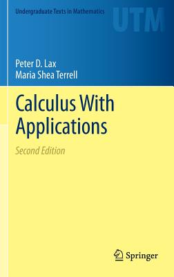 Calculus with Applications - Lax, Peter D, and Terrell, Maria Shea