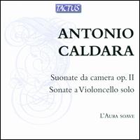 Caldara: Suonate da Camera Op. 2; Sonate a Violoncello Solo - L'Aura Soave