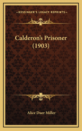 Calderon's Prisoner (1903)