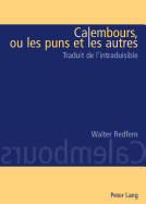 Calembours, Ou Les Puns Et Les Autres: Traduit de L'Intraduisable