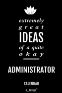 Calendar for Administrators / Administrator: Everlasting Calendar / Diary / Journal (365 Days / 3 Days per Page) for notes, journal writing, event planner, quotes & personal memories