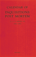 Calendar of Inquisitions Post Mortem and Other Analogous Documents Preserved in the Public Record Office XXVI: 21-25 Henry VI (1442-1447)