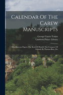 Calendar Of The Carew Manuscripts: Miscellaneous Papers: The Book Of Howth. The Conquest Of Ireland, By Thomas Bray, Etc
