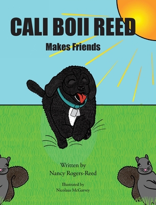 Cali Boii Reed Makes Friends - Rogers-Reed, Nancy