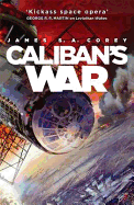 Caliban's War: Book 2 of the Expanse (now a major TV series on Netflix)