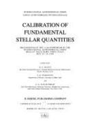 Calibration of Fundamental Stellar Quantities: Proceedings of the 111th Symposium of the International Astronomical Union Held at Villa Olmo, Como, Italy, May 24 29, 1984 - International Astronomical Union, and Hayes, D S (Editor), and Pasinetti, L E (Editor)