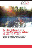 Calidad del Agua en la Regin Noreste del Estado de Sonora, Mxico