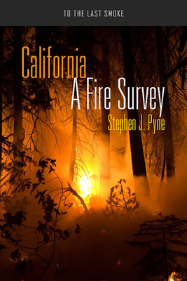 California: A Fire Survey - Pyne, Stephen J