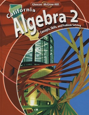 California Algebra 2: Concepts, Skills, and Problem Solving by Berchie ...