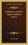 California And Her Indian Children (1911)