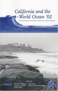 California and the World Ocean '02: Revisiting and Revising California's Ocean Agenda