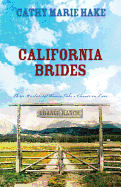 California Brides: Love Is Given a Fresh Chance in Three Historical Novels - Hake, Cathy Marie