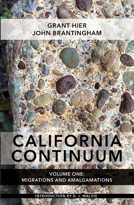 California Continuum, Volume 1: Migrations and Amalgamations - Hier, Grant, and Brantingham, John