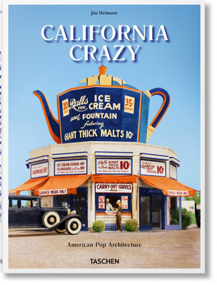California Crazy. American Pop Architecture - Heimann, Jim (Editor)