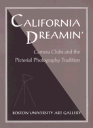 California Dreamin: Camera Clubs and the Pictorial Photography Tradition