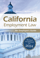 California Employment Law: An Employer's Guide: Revised and Updated for 2024