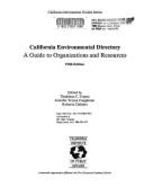 California environmental directory : a guide to organizations and resources.