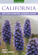 California Getting Started Garden Guide: Grow the Best Flowers, Shrubs, Trees, Vines & Groundcovers