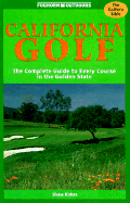 California Golf: The Complete Guide to Every Course in the Golden State