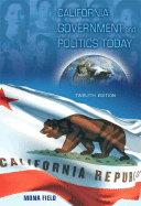 California Government and Politics Today - Field, Mona