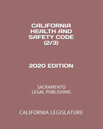 California Health and Safety Code (2/3) 2020 Edition: Sacramento Legal Publishing