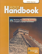 California Holt Literature & Language Arts: Holt Handbook, Fifth Course: Grammar, Usage, Mechanics, Sentences