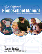 California Homeschool Manual: A guide to private home education in California