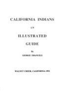 California Indians: An Illustrated Guide - Emanuels, George