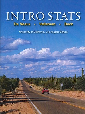California Intro Stats - de Veaux, Richard D, and Velleman, Paul F, and Bock, David E