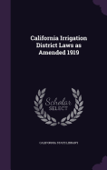 California Irrigation District Laws as Amended 1919